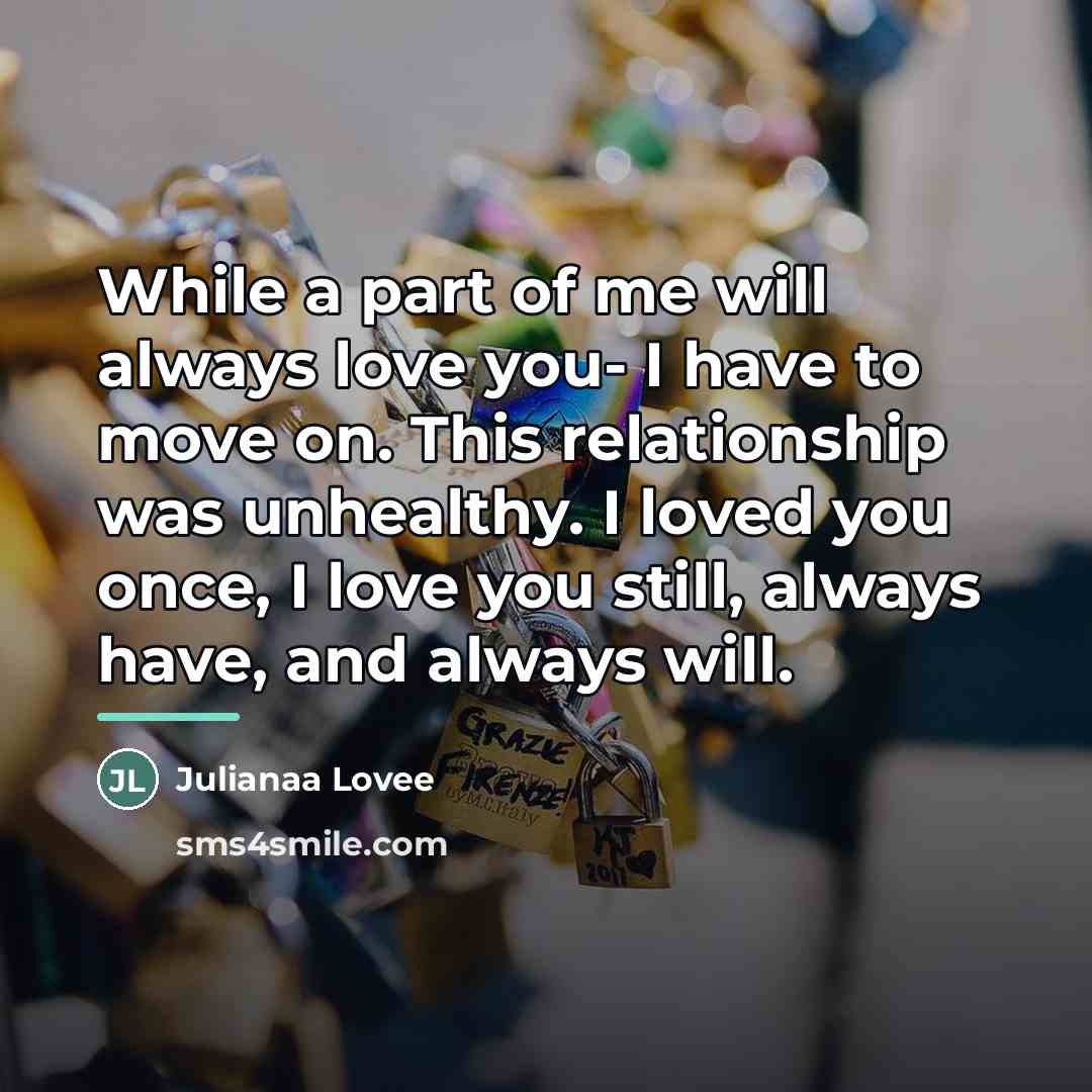 “While a part of me will always love you- I…” quote by Julianaa Lovee