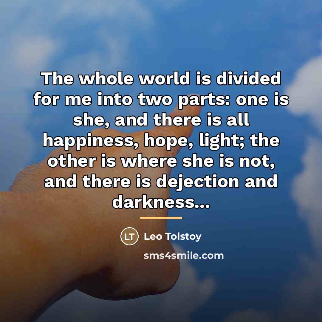 “The whole world is divided for me into two parts:…” quote by Leo Tolstoy