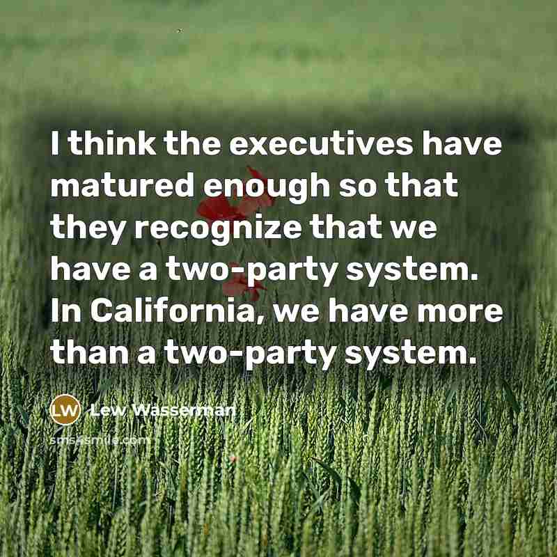 “I think the executives have matured enough so that they…” quote by Lew Wasserman