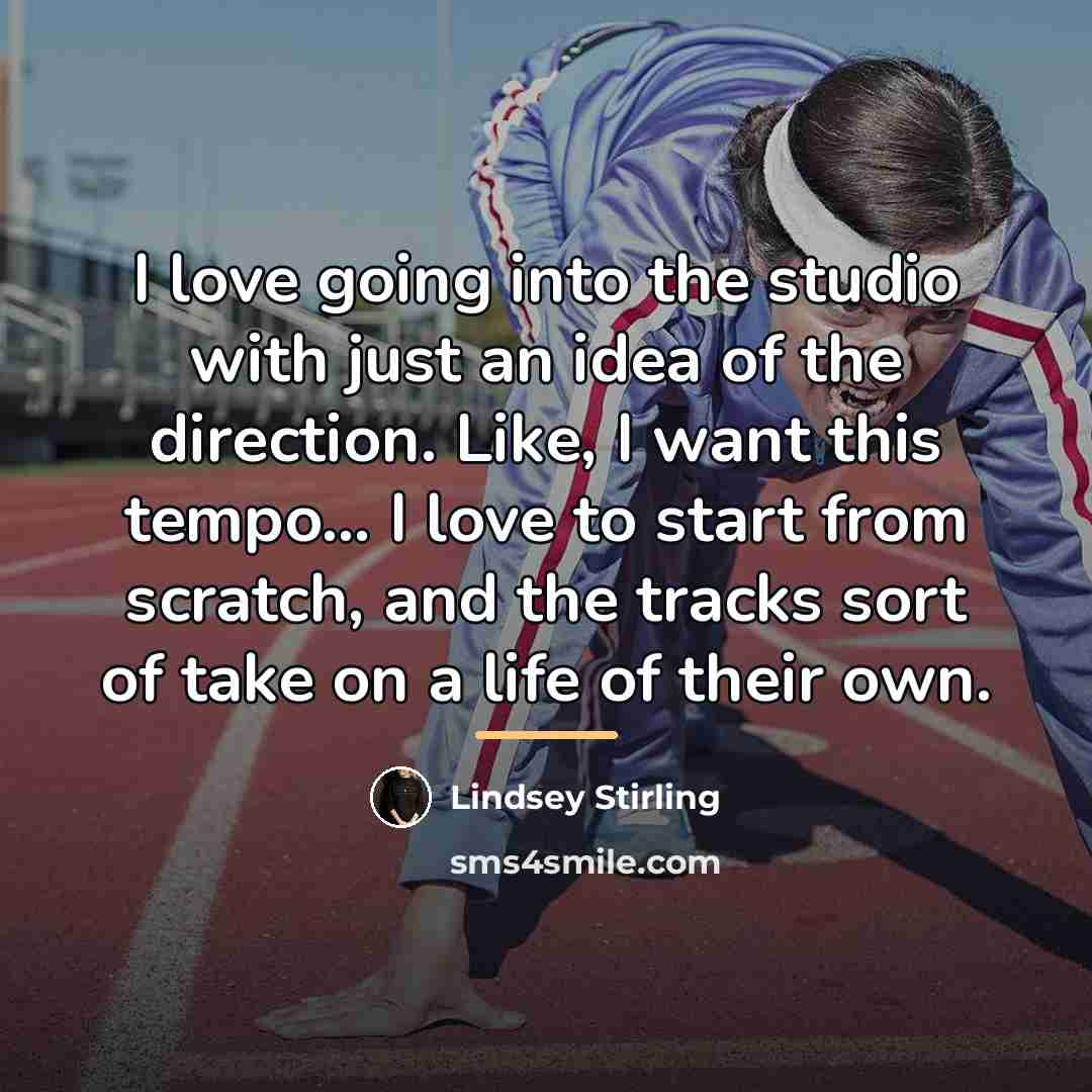 “I love going into the studio with just an idea…” quote by Lindsey Stirling