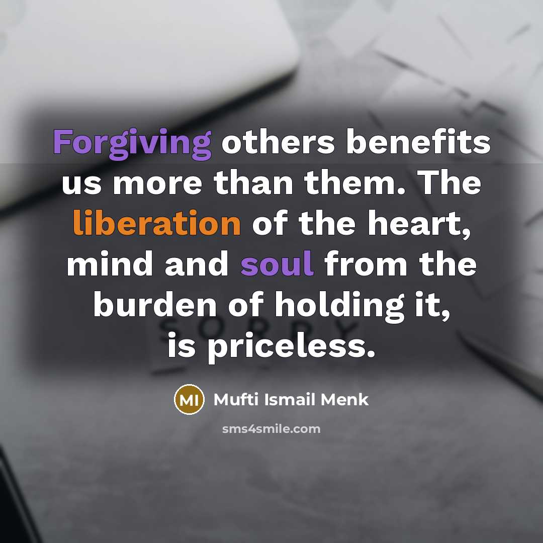 “Forgiving others benefits us more than them. The liberation of…” quote by Mufti Ismail Menk