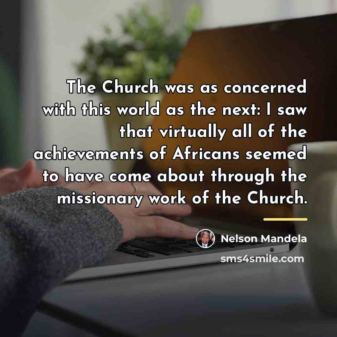 “The Church was as concerned with this world as the…” quote by Nelson Mandela