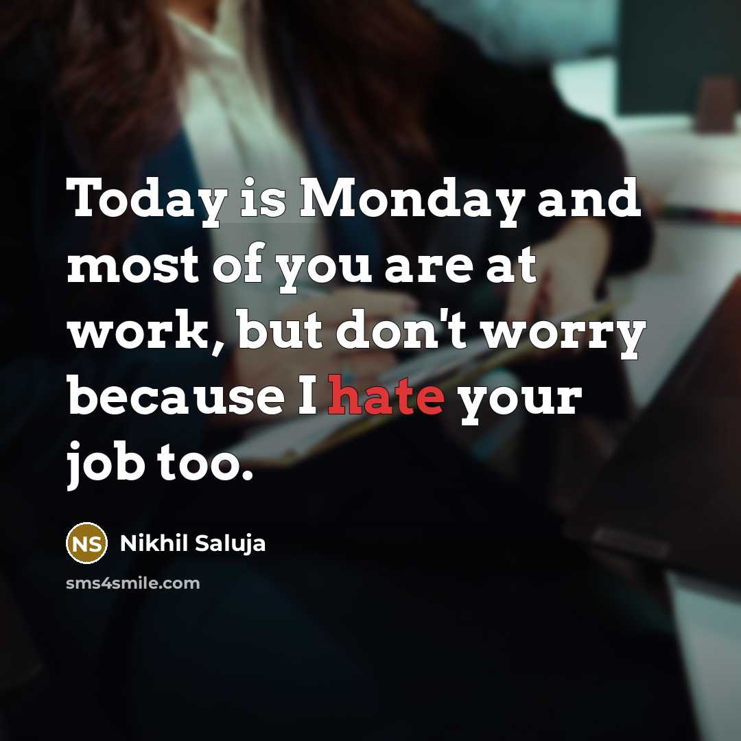 “Today is Monday and most of you are at work,…” quote by Nikhil Saluja
