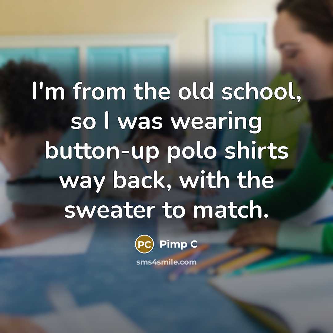 “I'm from the old school, so I was wearing button-up…” quote by Pimp C