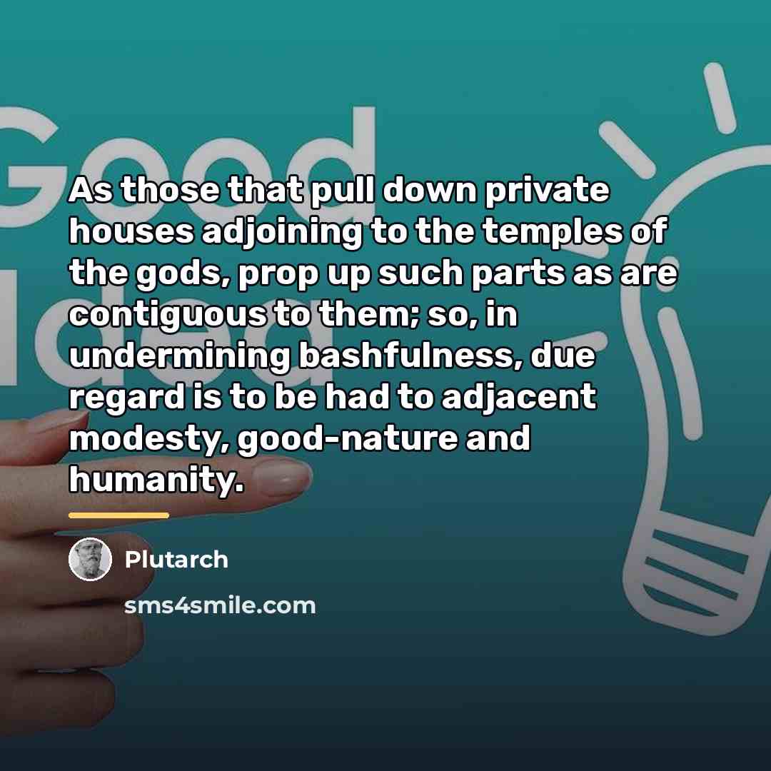 “As those that pull down private houses adjoining to the…” quote by Plutarch