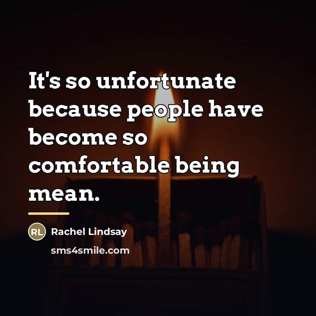 “It's so unfortunate because people have become so comfortable being…” quote by Rachel Lindsay