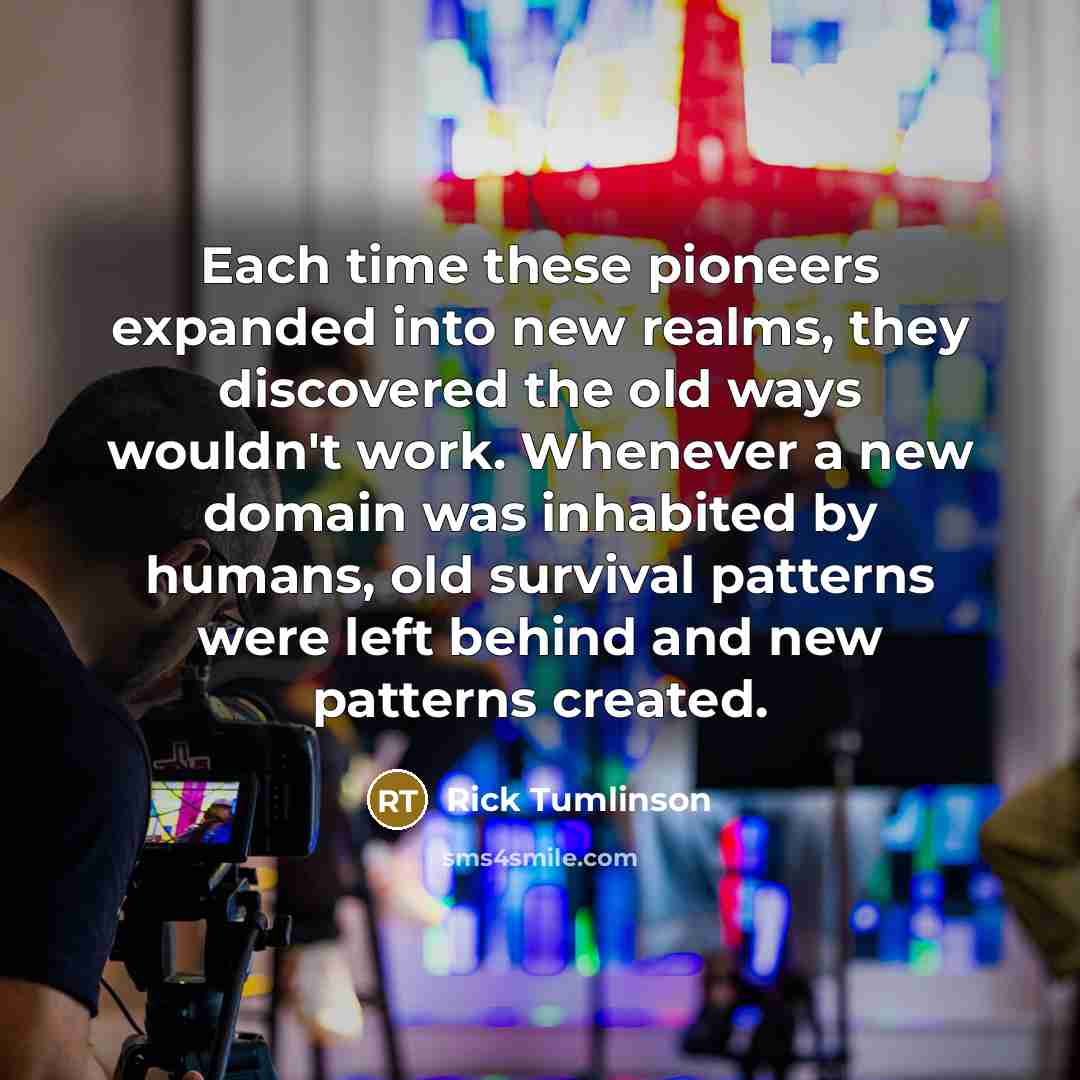 “Each time these pioneers expanded into new realms, they discovered…” quote by Rick Tumlinson
