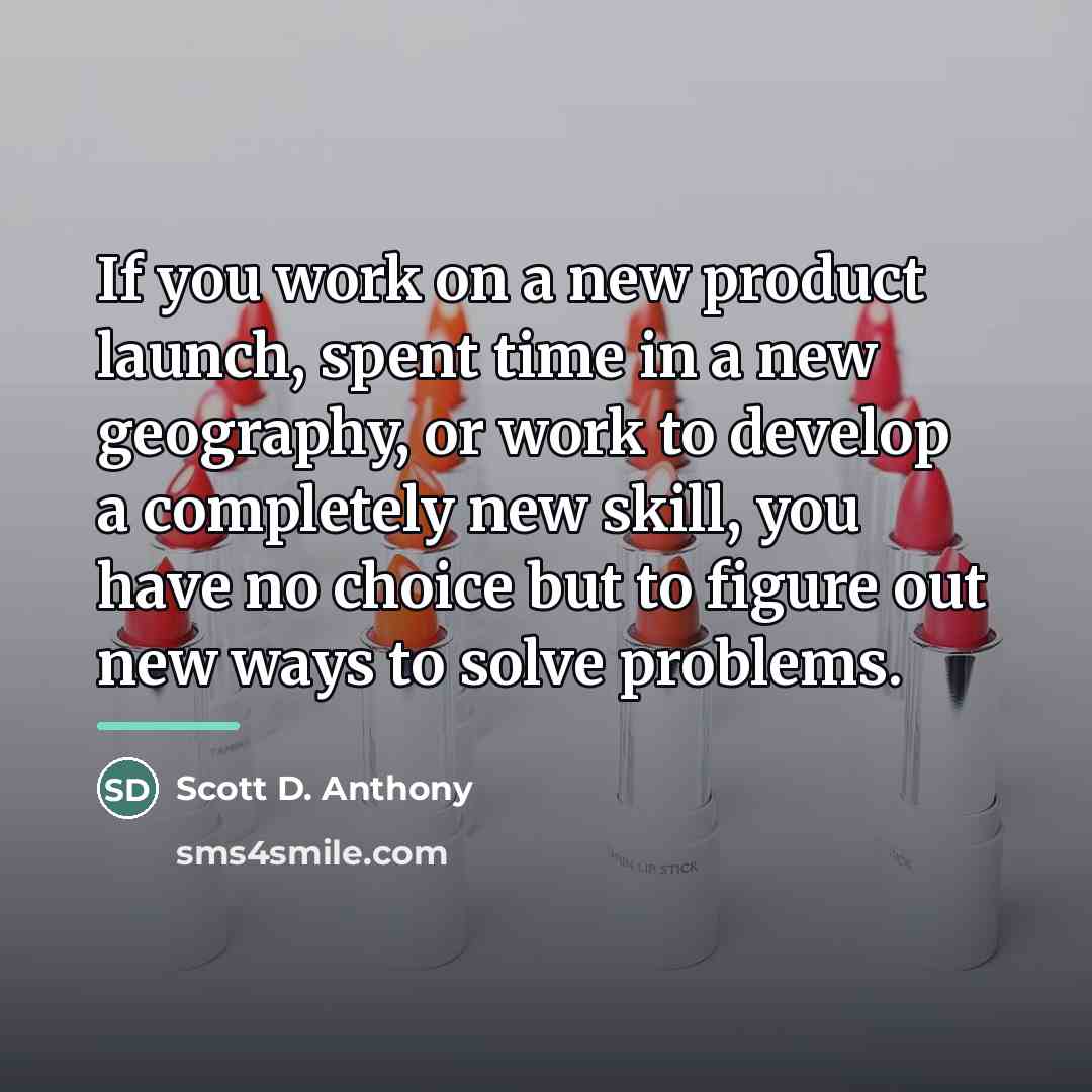 “If you work on a new product launch, spent time…” quote by Scott D. Anthony
