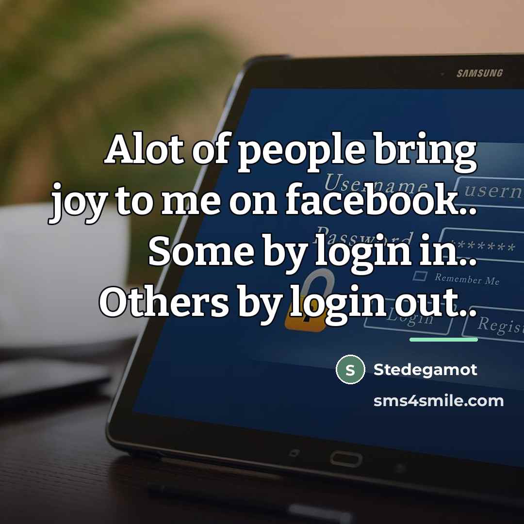 “Alot of people bring joy to me on facebook.. Some…” quote by Stedegamot