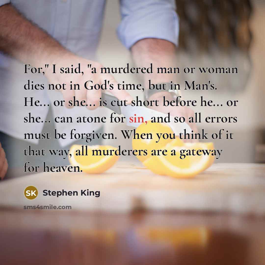 “For," I said, "a murdered man or woman dies not…” quote by Stephen King
