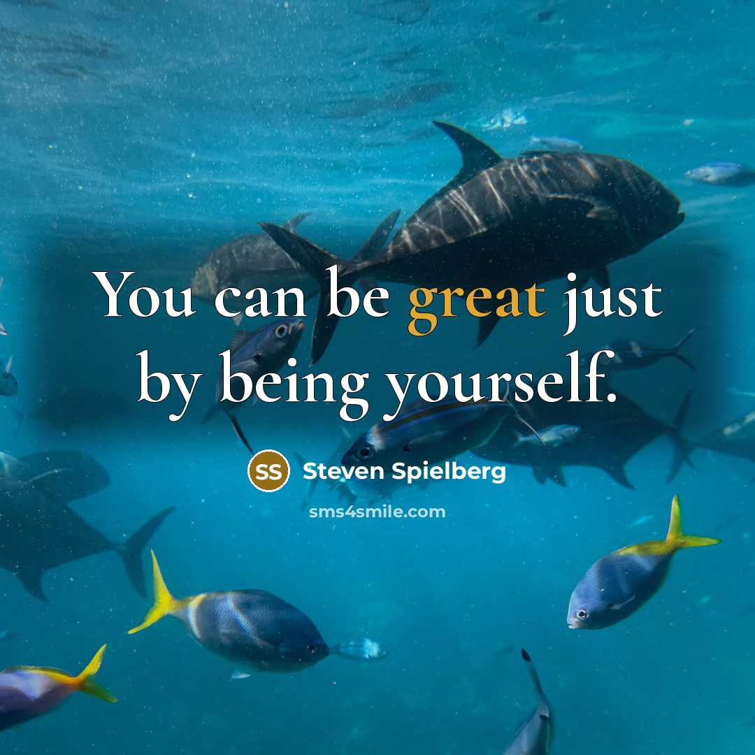 “You can be great just by being yourself.…” quote by Steven Spielberg