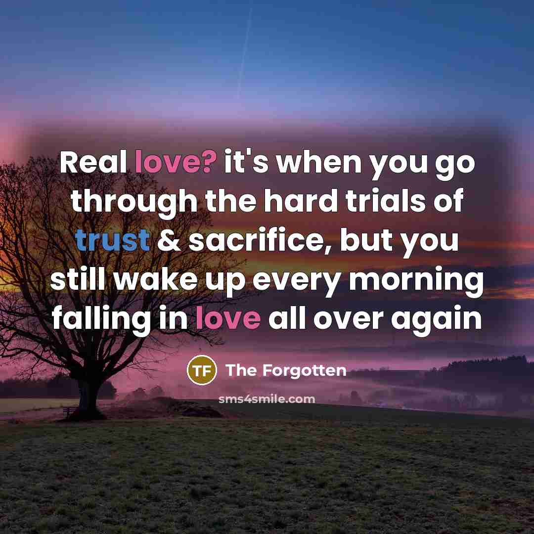 “Real love? it's when you go through the hard trials…” quote by The Forgotten