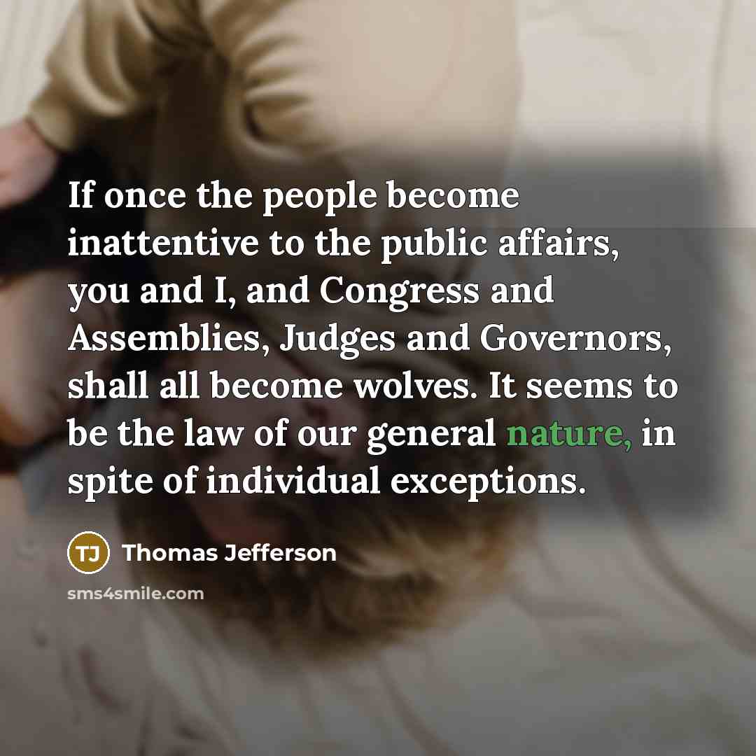 “If once the people become inattentive to the public affairs,…” quote by Thomas Jefferson