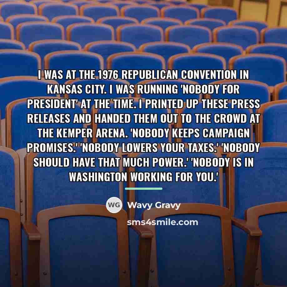 “I was at the 1976 Republican Convention in Kansas City.…” quote by Wavy Gravy