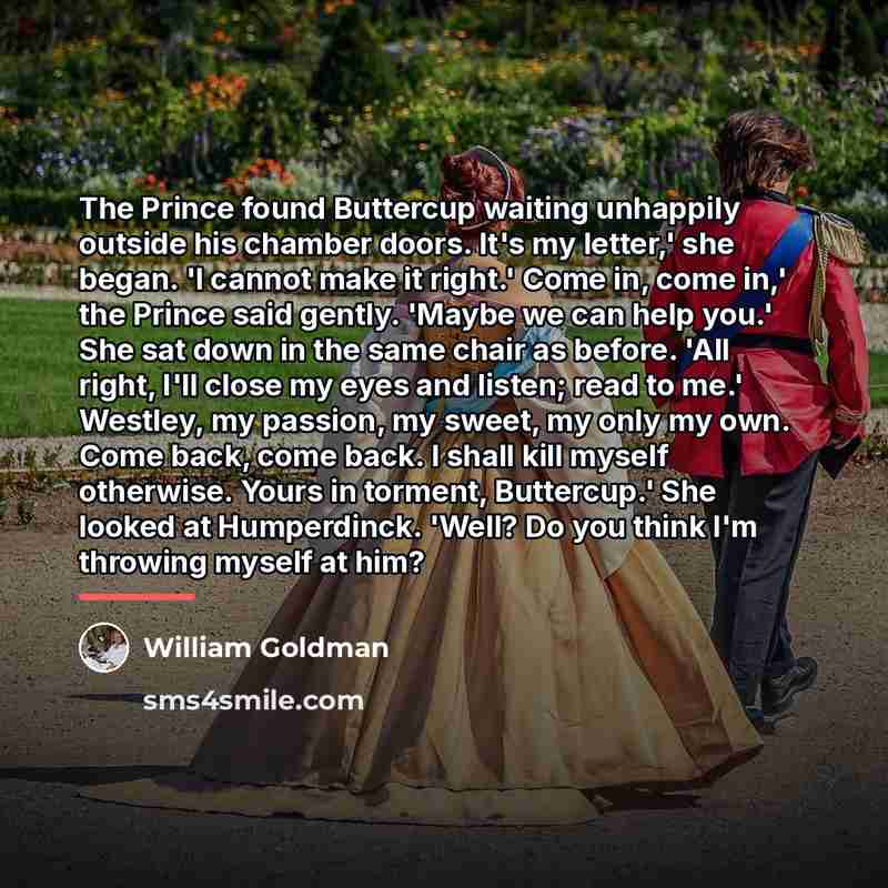 “The Prince found Buttercup waiting unhappily outside his chamber doors.…” quote by William Goldman
