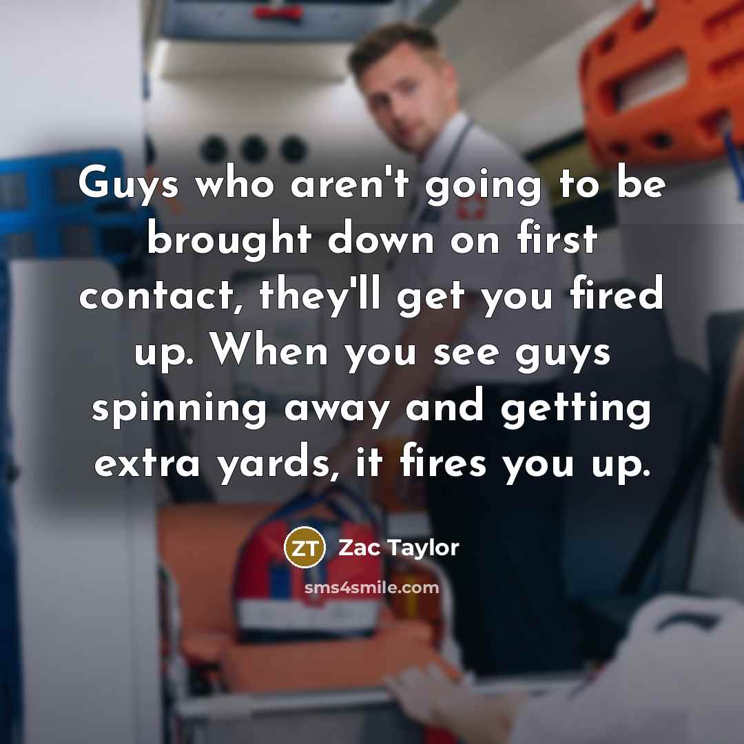 “Guys who aren't going to be brought down on first…” quote by Zac Taylor