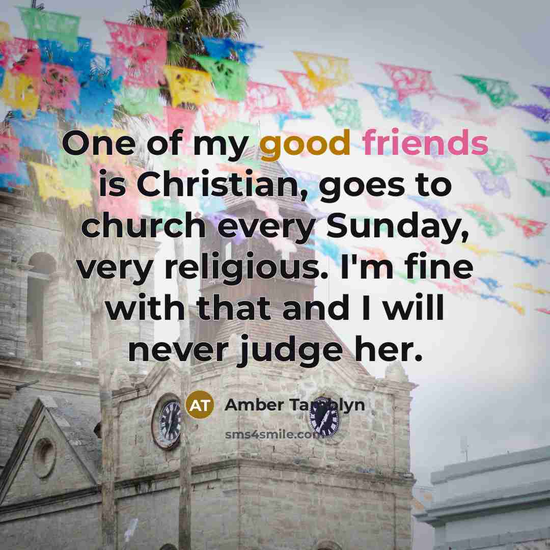 “One of my good friends is Christian, goes to church…” quote by Amber Tamblyn