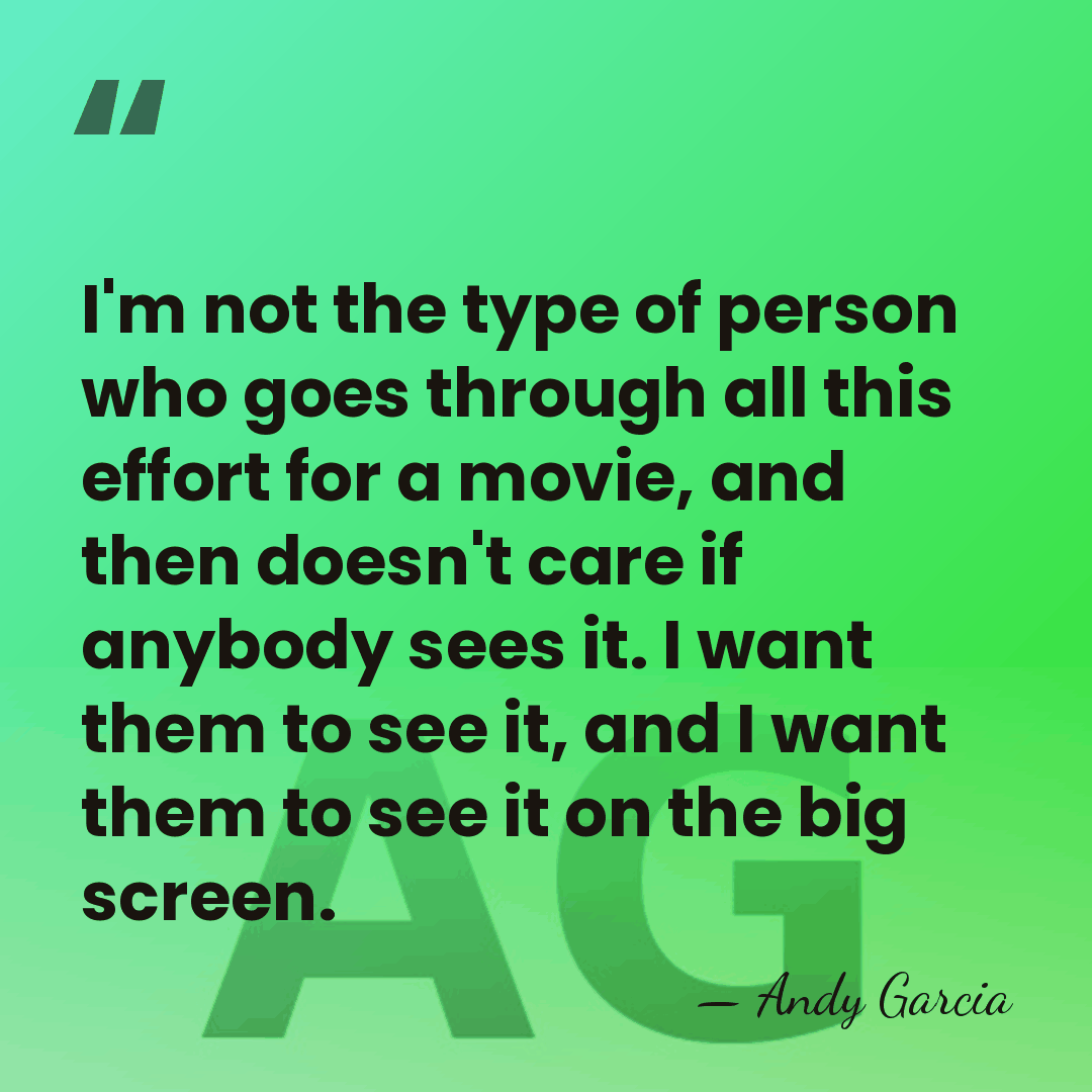 I'm not the type of person who goes through all this effort&hellip; - Andy Garcia