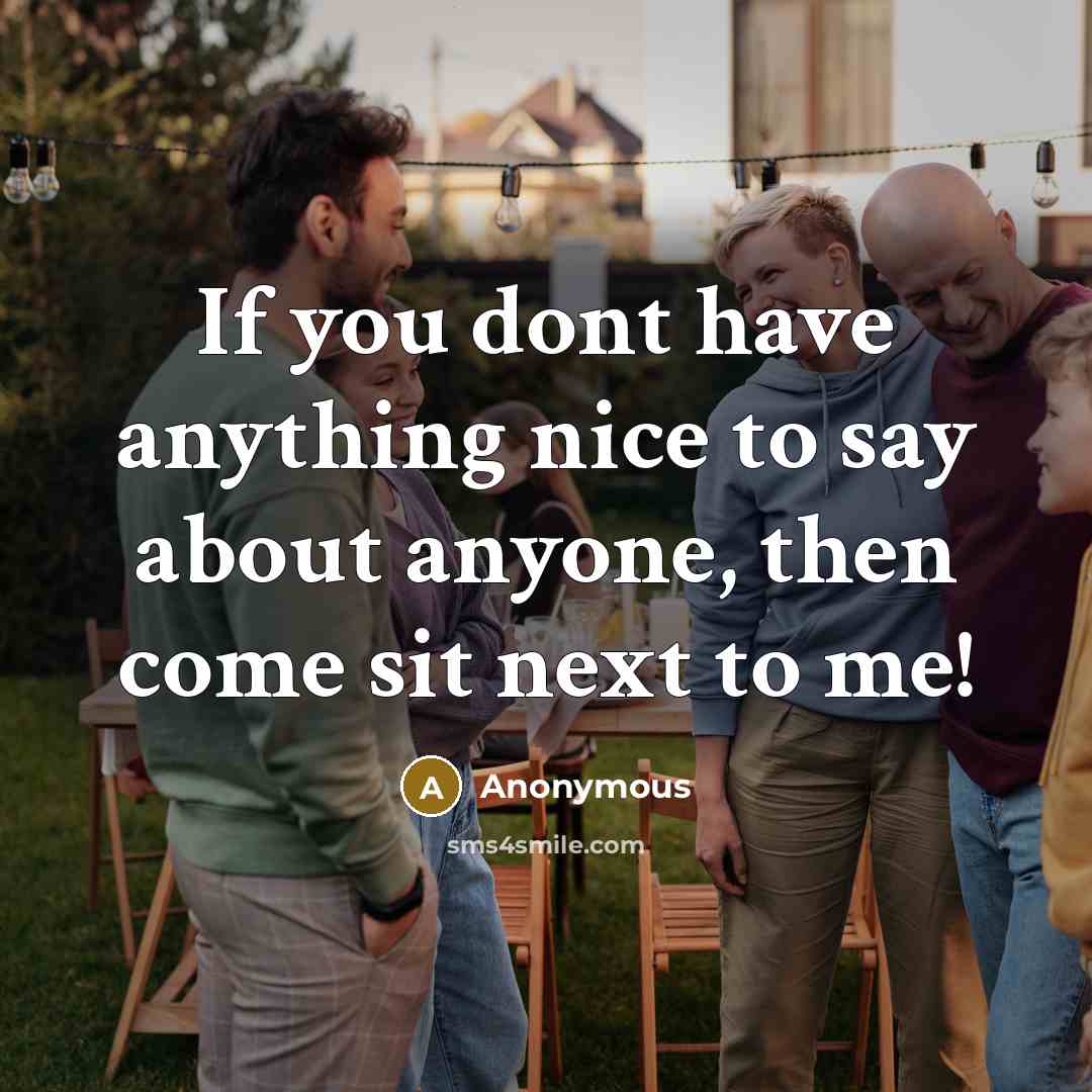 “If you dont have anything nice to say about anyone,…” quote by Anonymous