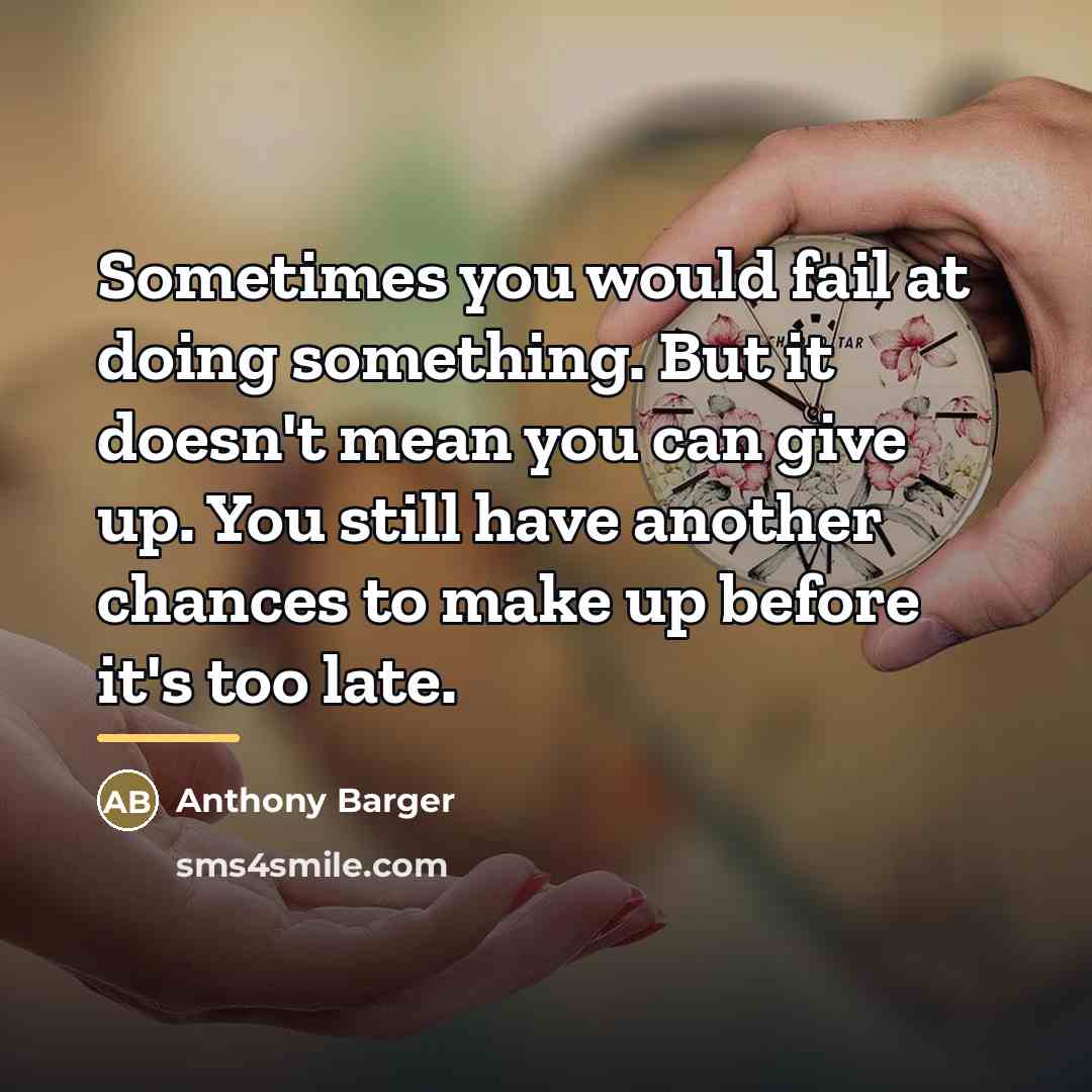 “Sometimes you would fail at doing something. But it doesn't…” quote by Anthony Barger
