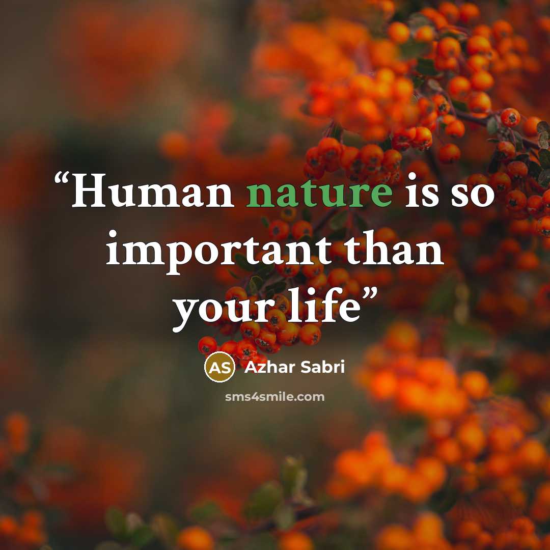 “Human nature is so important than your life” quote by Azhar Sabri