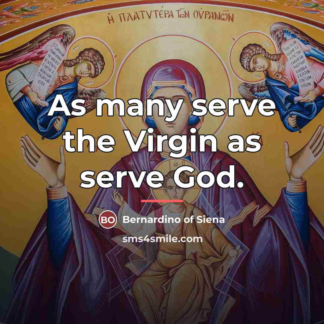 “As many serve the Virgin as serve God.…” quote by Bernardino of Siena