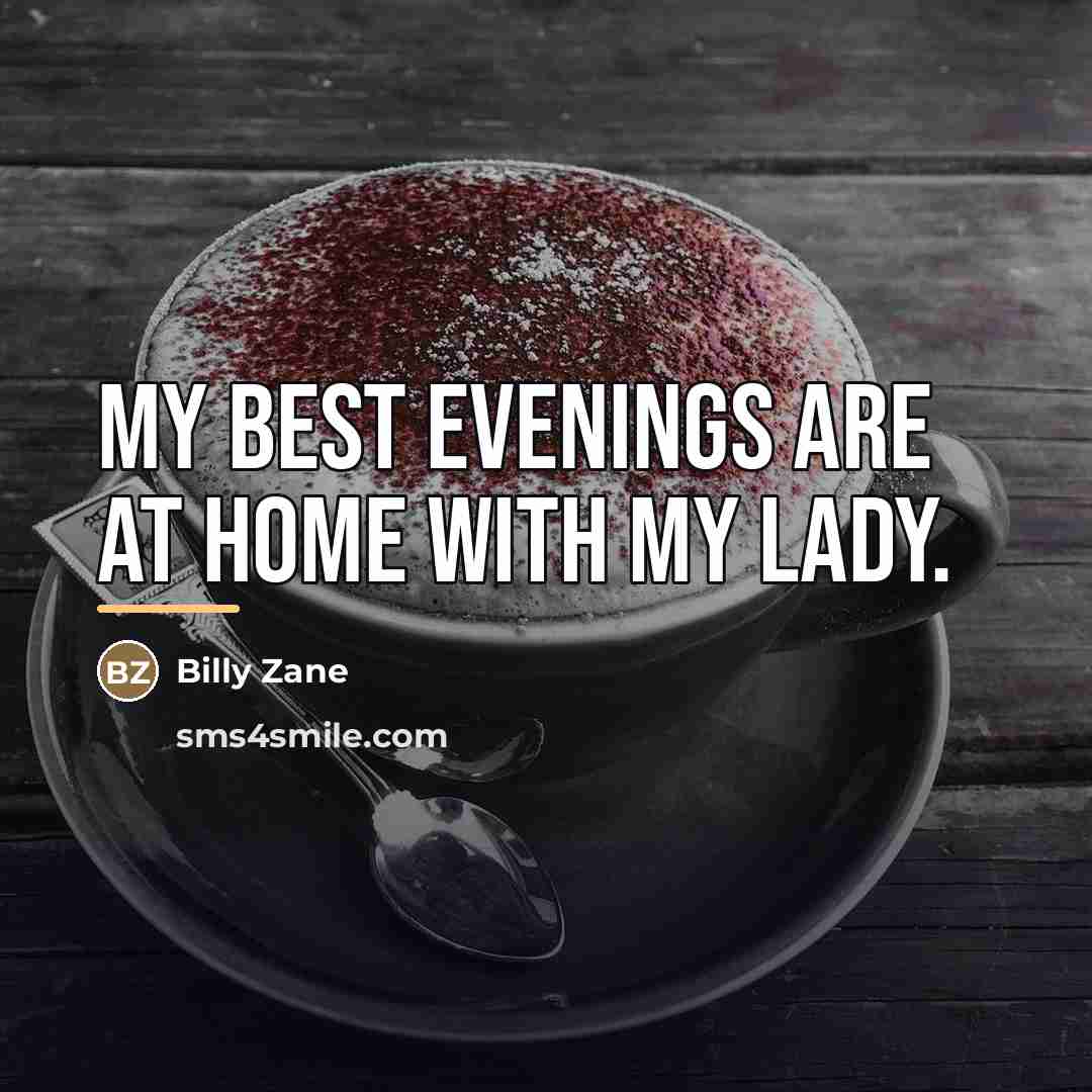 “My best evenings are at home with my lady.…” quote by Billy Zane