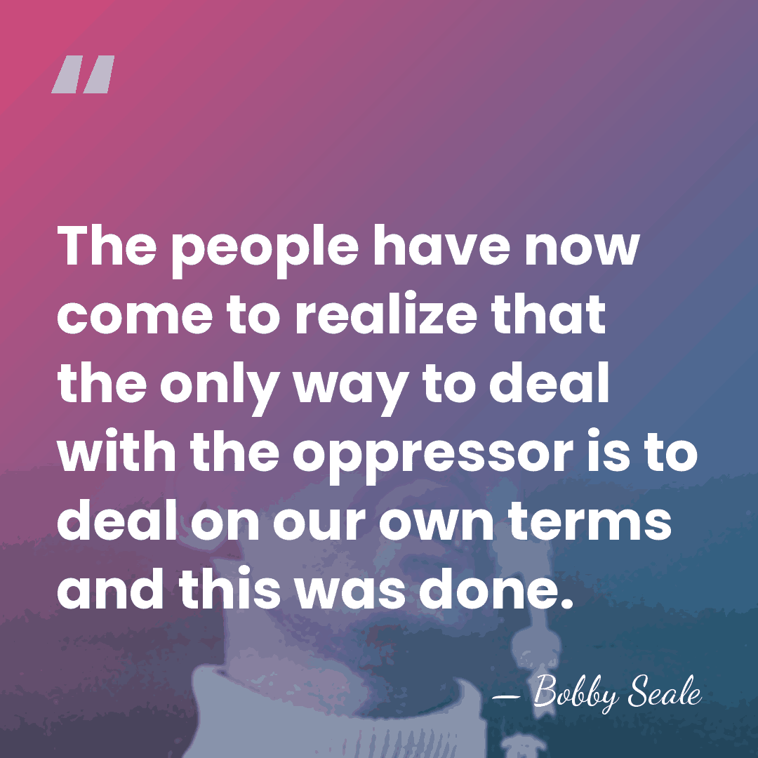 The people have now come to realize that the only way to&hellip; - Bobby Seale