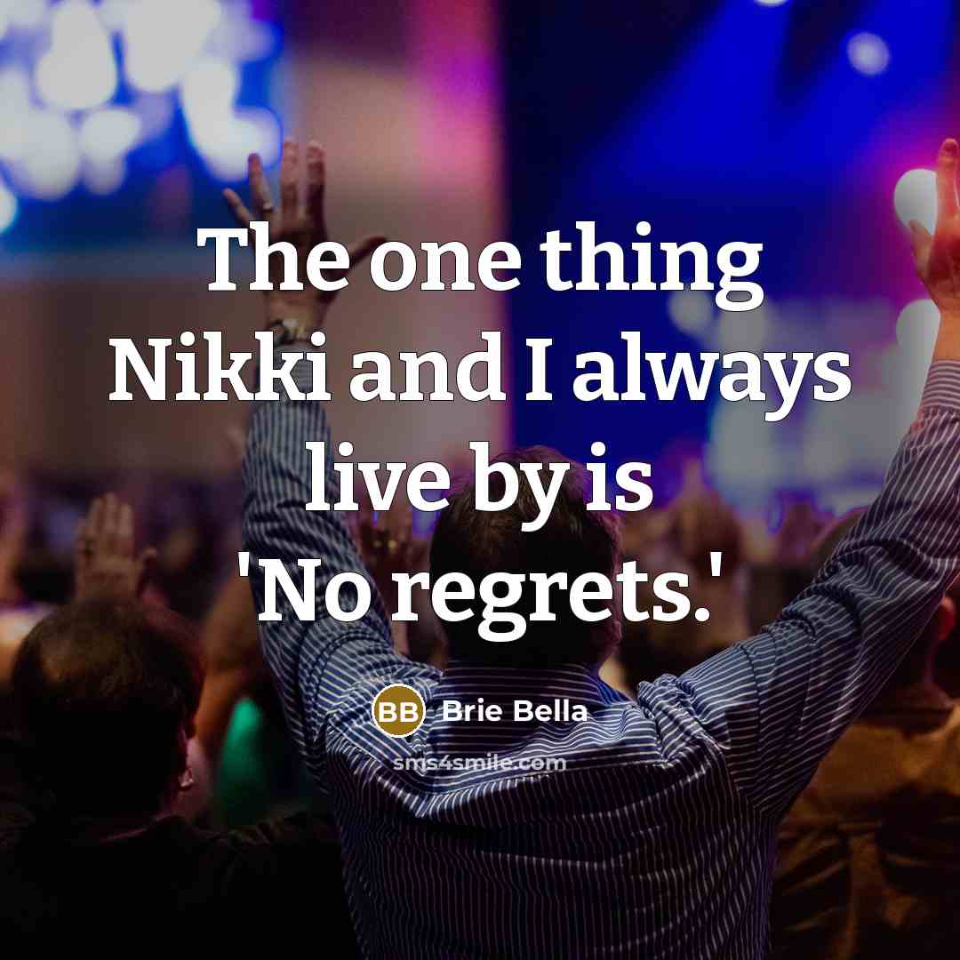 “The one thing Nikki and I always live by is…” quote by Brie Bella