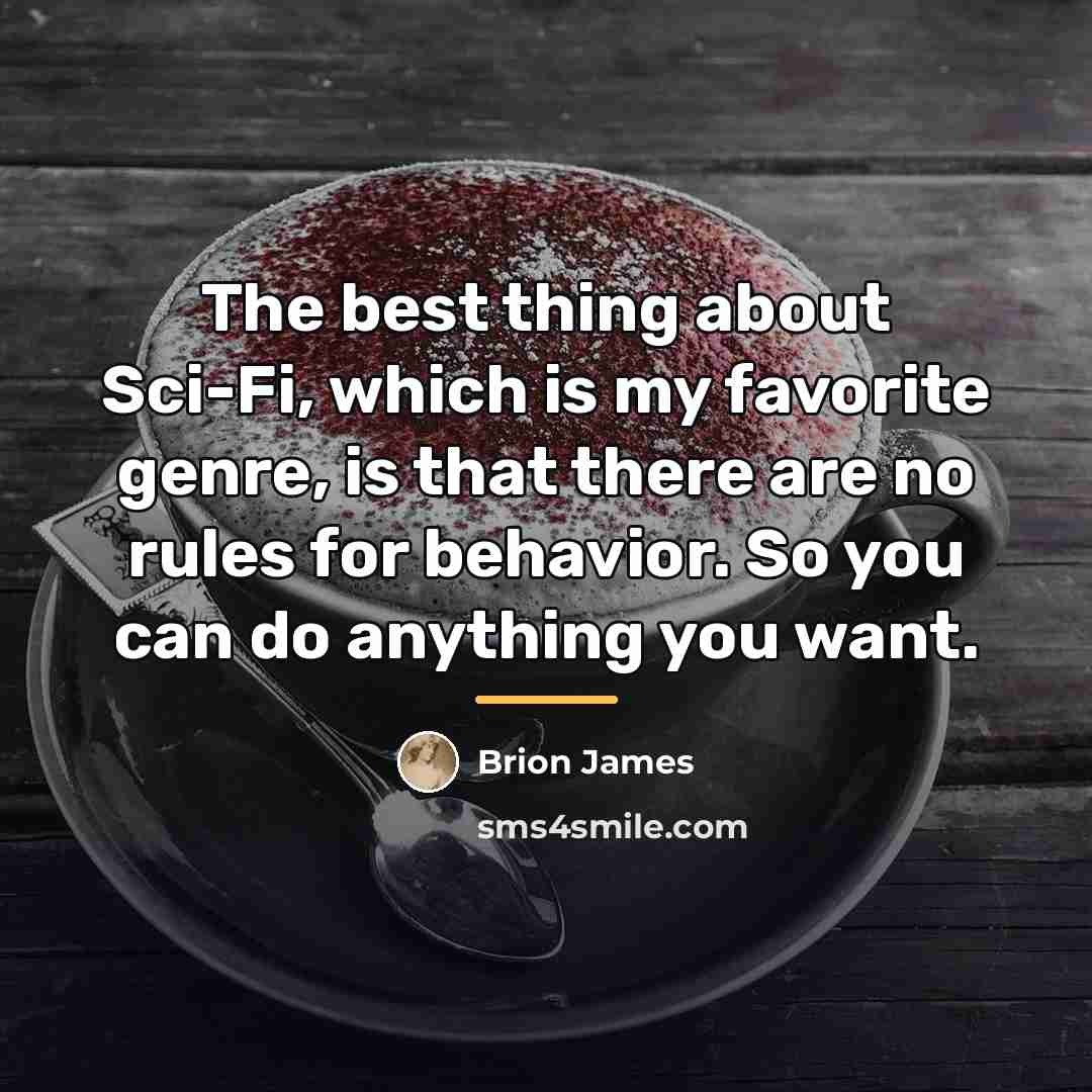 “The best thing about Sci-Fi, which is my favorite genre,…” quote by Brion James