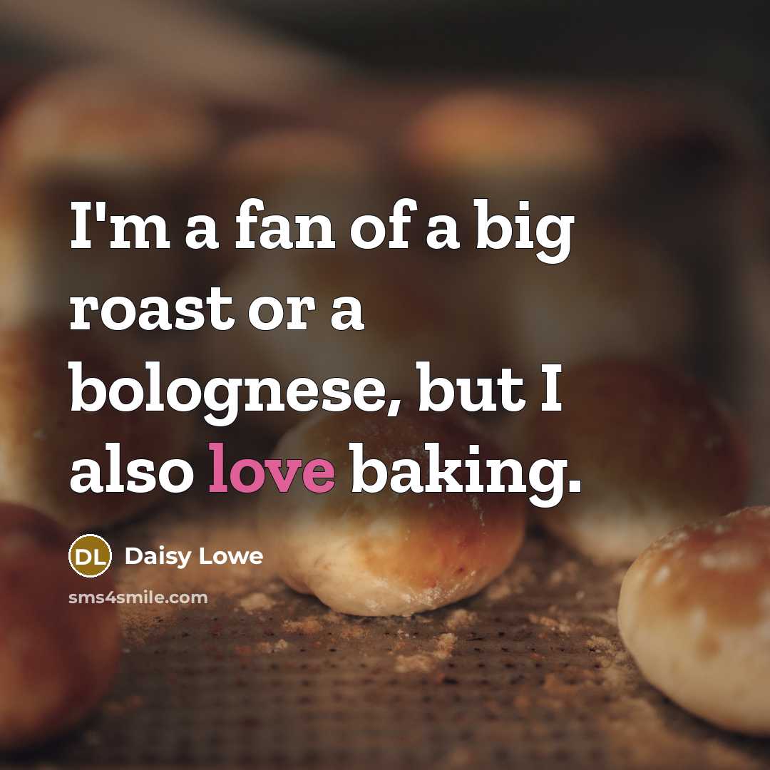 “I'm a fan of a big roast or a bolognese,…” quote by Daisy Lowe