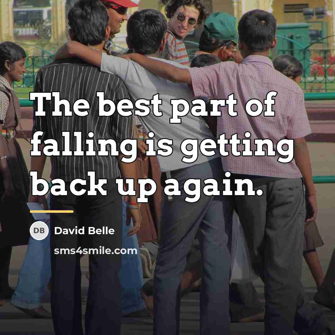 “The best part of falling is getting back up again.…” quote by David Belle