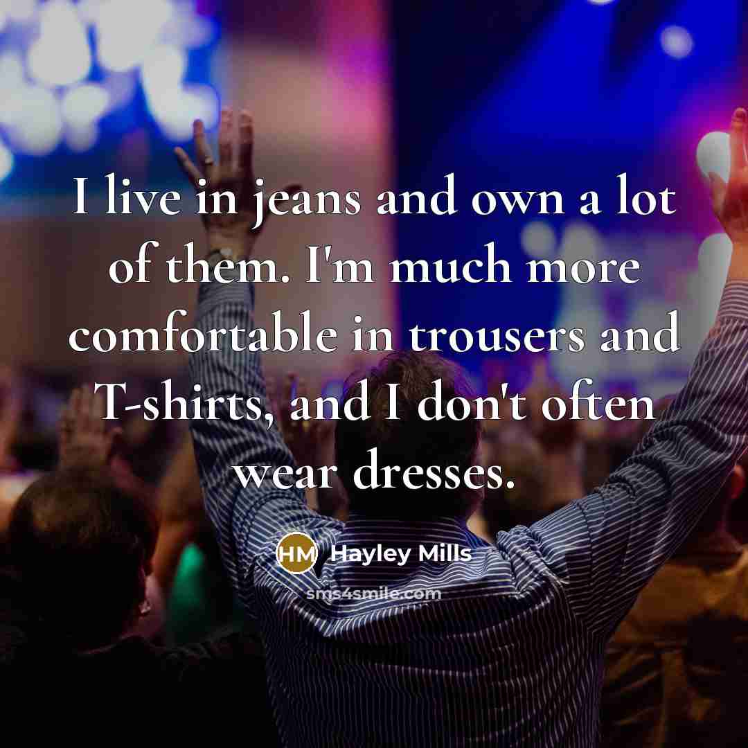 “I live in jeans and own a lot of them.…” quote by Hayley Mills