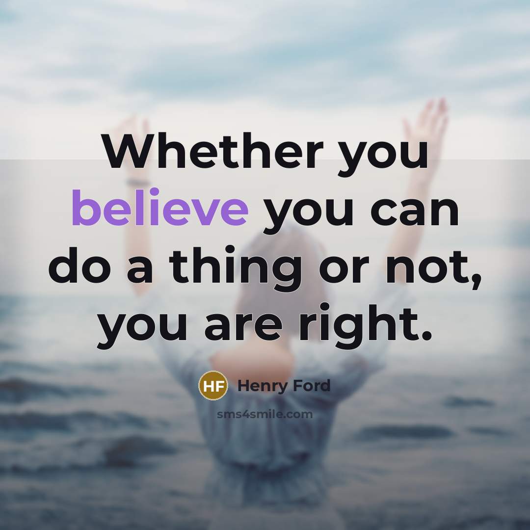 “Whether you believe you can do a thing or not,…” quote by Henry Ford