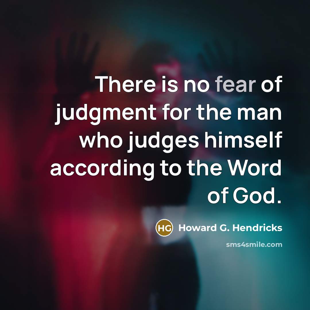 “There is no fear of judgment for the man who…” quote by Howard G. Hendricks