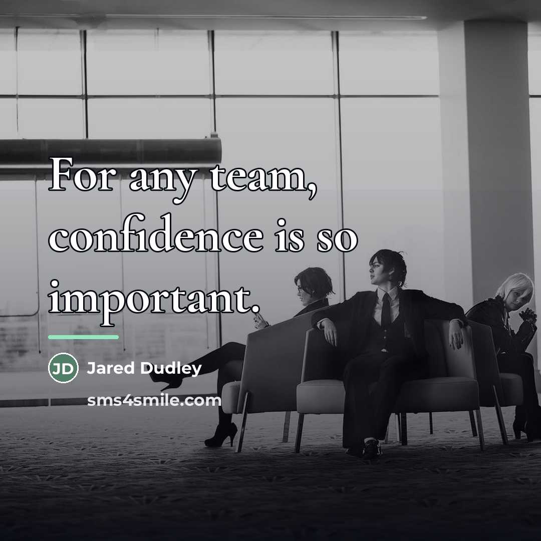 “For any team, confidence is so important.…” quote by Jared Dudley