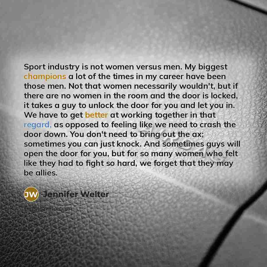“Sport industry is not women versus men. My biggest champions…” quote by Jennifer Welter