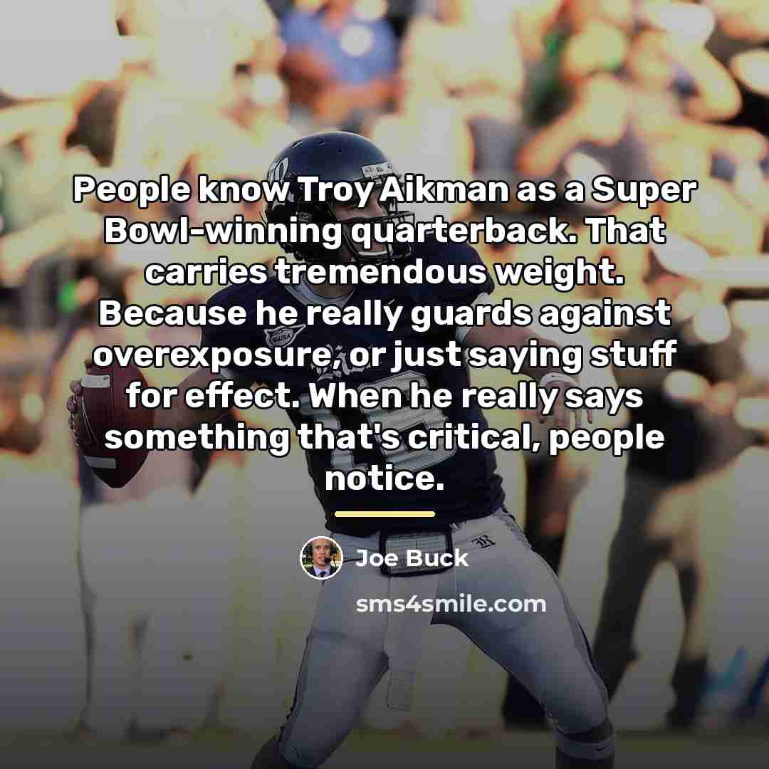 “People know Troy Aikman as a Super Bowl-winning quarterback. That…” quote by Joe Buck