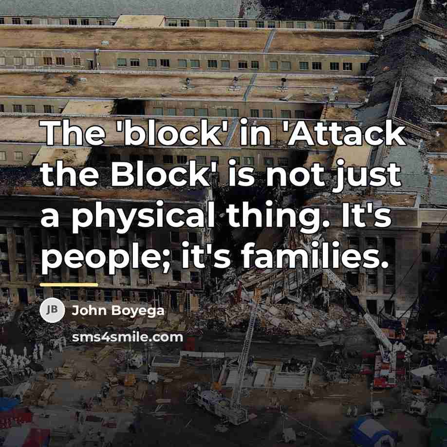 “The 'block' in 'Attack the Block' is not just a…” quote by John Boyega