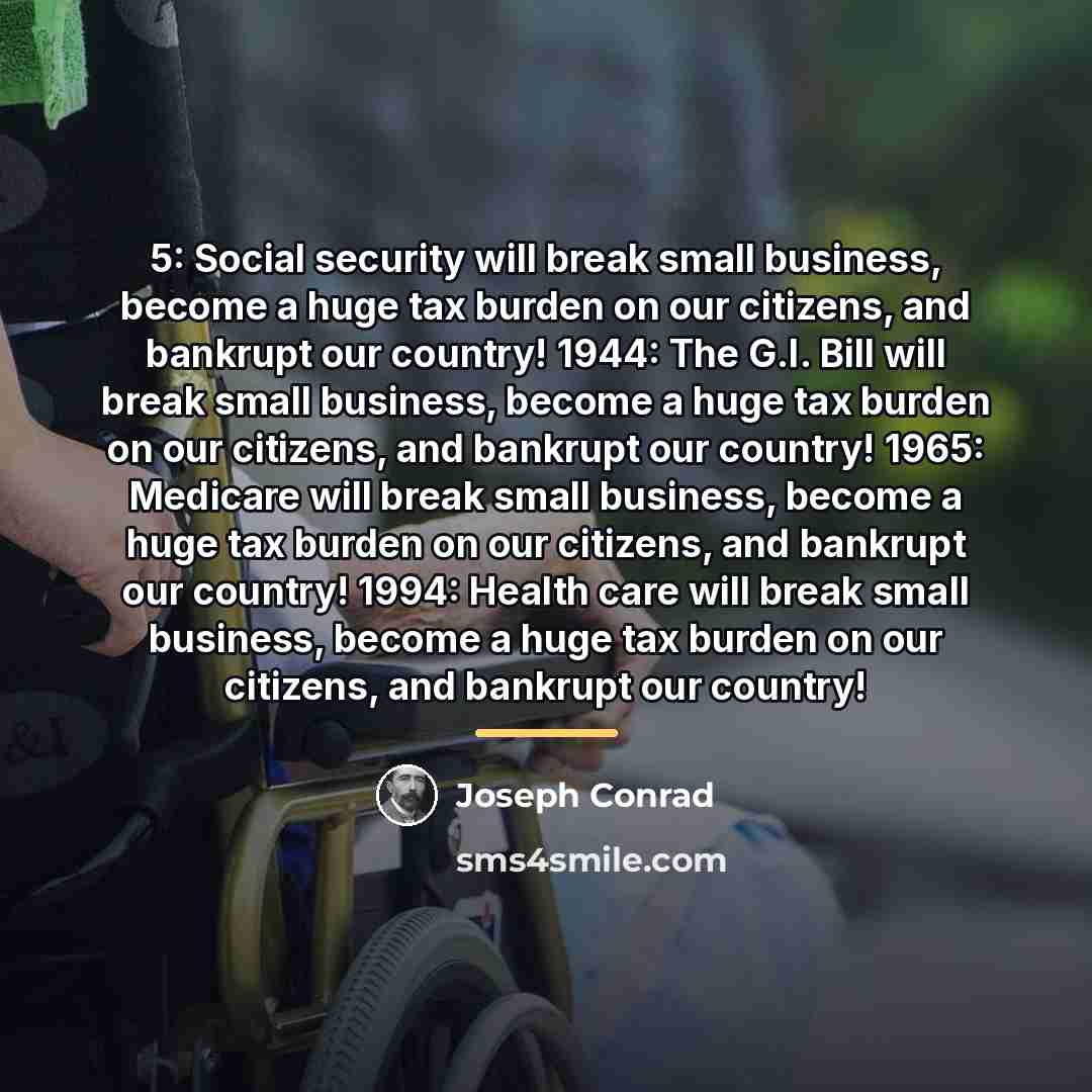 “5: Social security will break small business, become a huge…” quote by Joseph Conrad