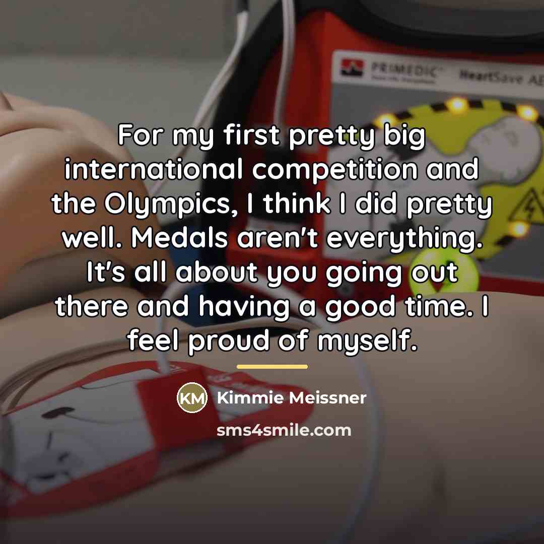 “For my first pretty big international competition and the Olympics,…” quote by Kimmie Meissner