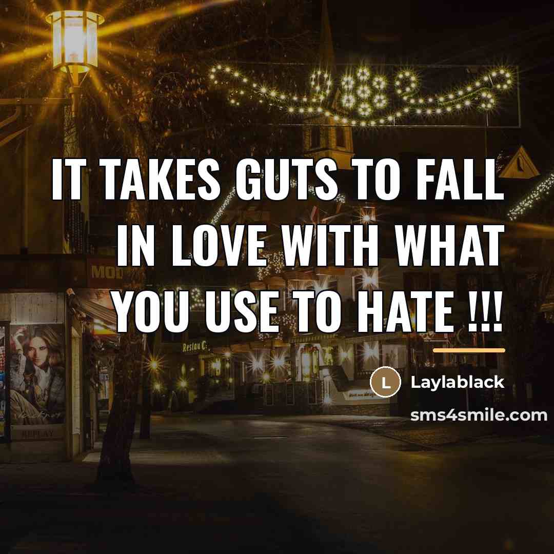 “It takes guts to fall in LOVE with what you…” quote by Laylablack