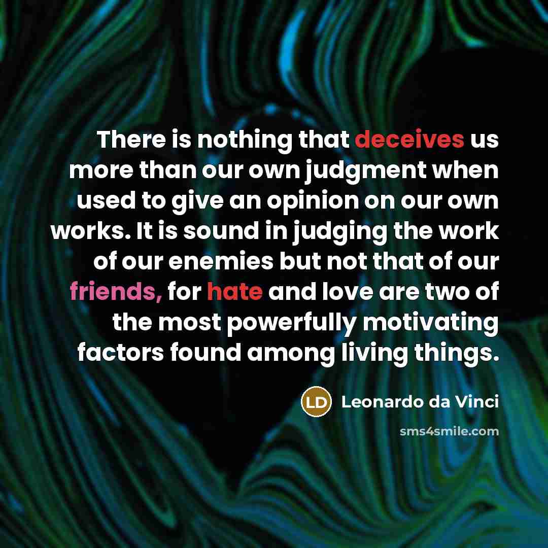 “There is nothing that deceives us more than our own…” quote by Leonardo da Vinci