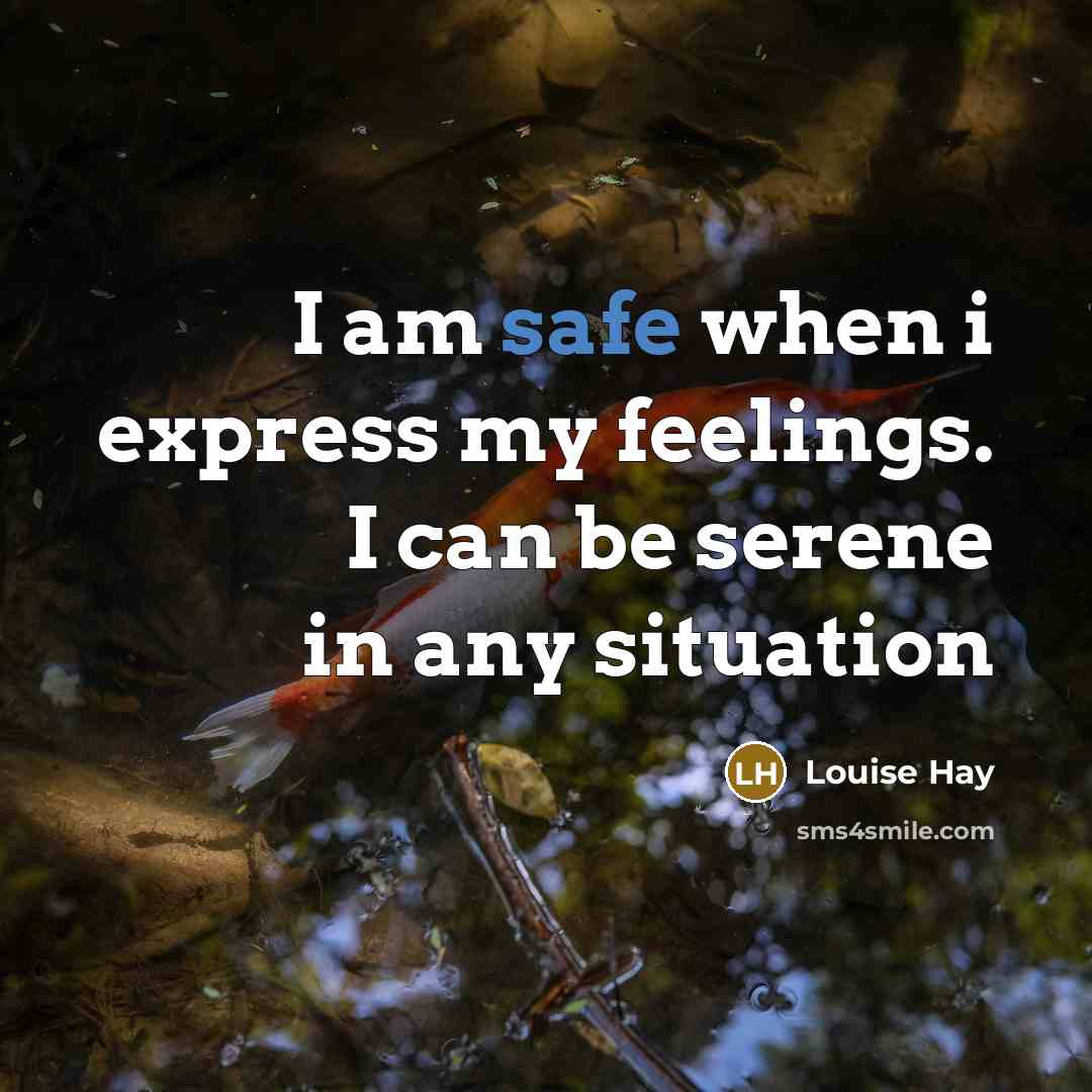 “I am safe when i express my feelings. I can…” quote by Louise Hay