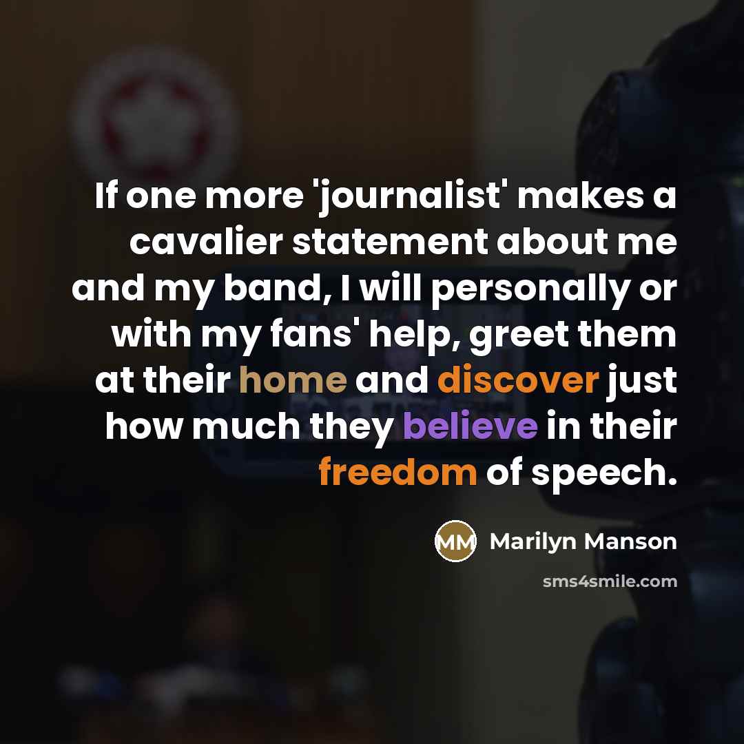 “If one more 'journalist' makes a cavalier statement about me…” quote by Marilyn Manson