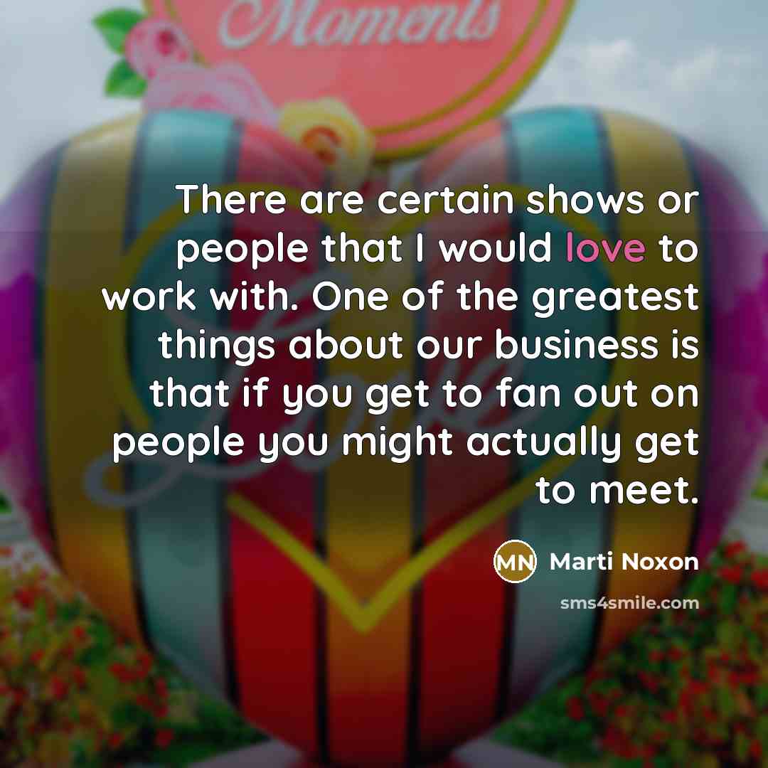 “There are certain shows or people that I would love…” quote by Marti Noxon