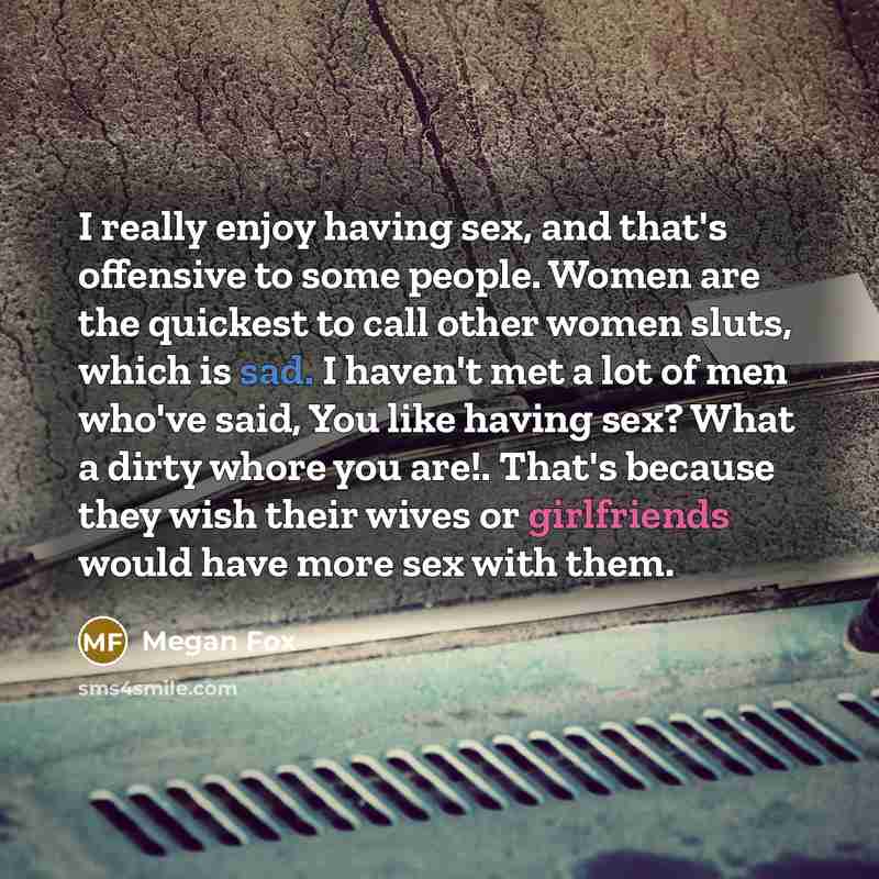 “I really enjoy having sex, and that's offensive to some…” quote by Megan Fox