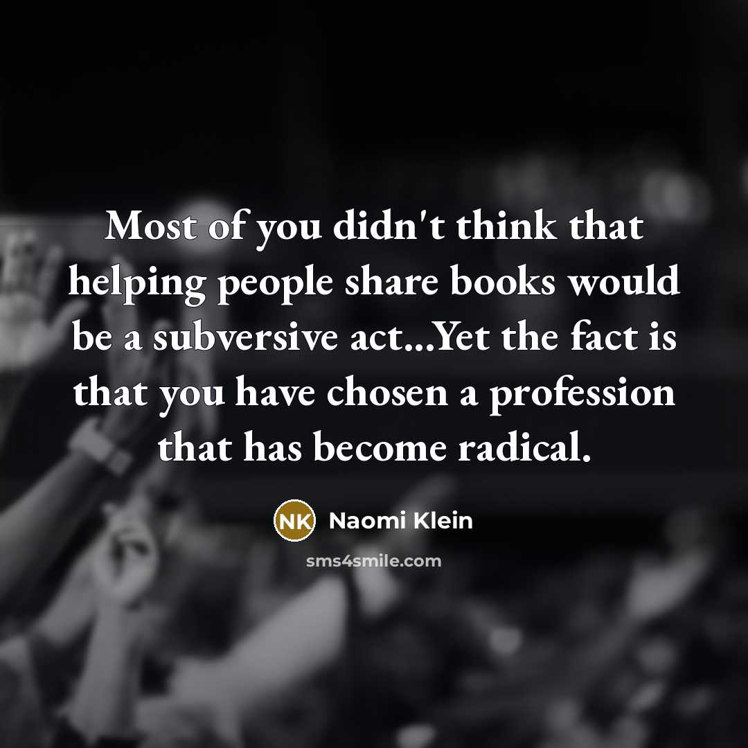 “Most of you didn't think that helping people share books…” quote by Naomi Klein