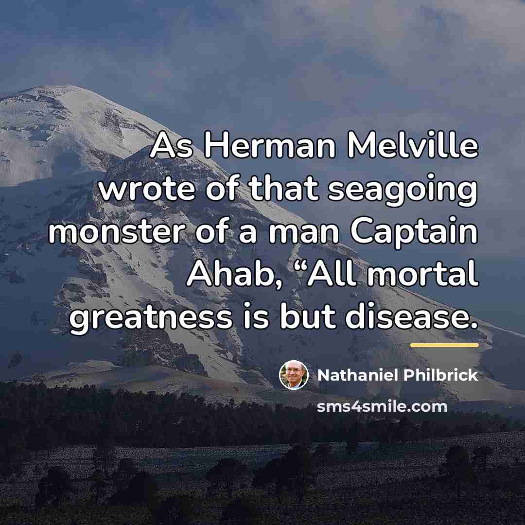 “As Herman Melville wrote of that seagoing monster of a…” quote by Nathaniel Philbrick
