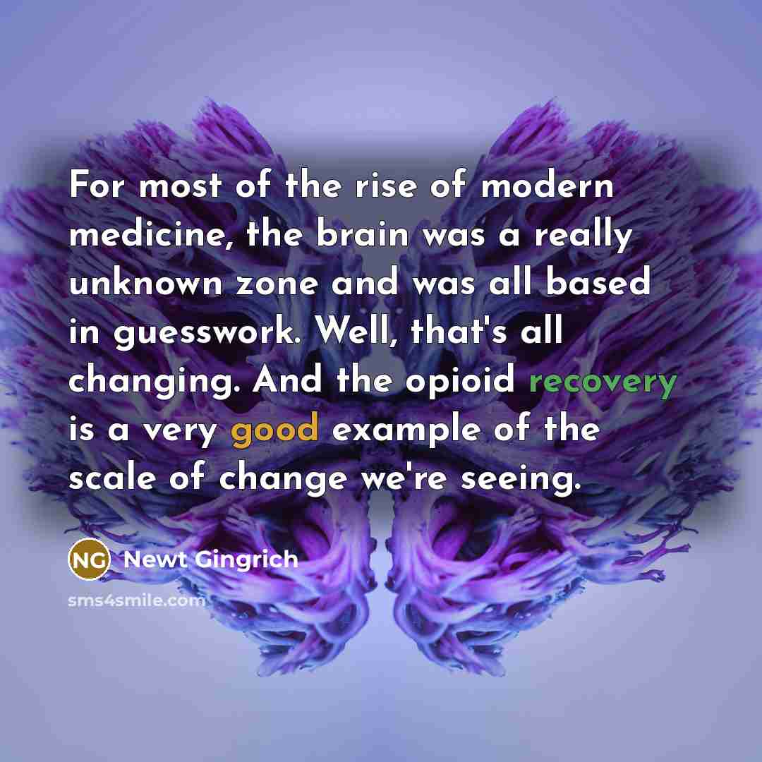 “For most of the rise of modern medicine, the brain…” quote by Newt Gingrich